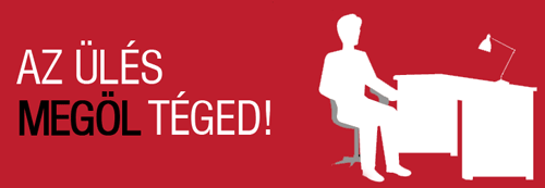 Az ülés megöl téged!