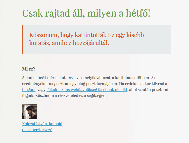 A kísérlet landing oldalának képe: Csak rajtad áll milyen a hétfő! főcímmel