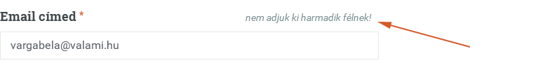 Microcopy példa: Az email cím mező mellé ki van írva, hogy nem adjuk ki harmadik félnek